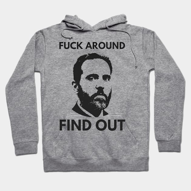 Jack smith - F*ck Around Find Out Hoodie by suriaa